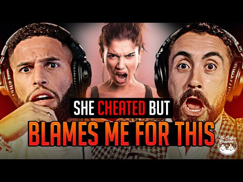 She Cheated But Blames Me for THIS!