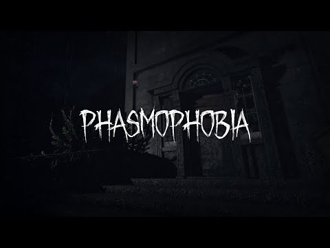 Phasmophobia.