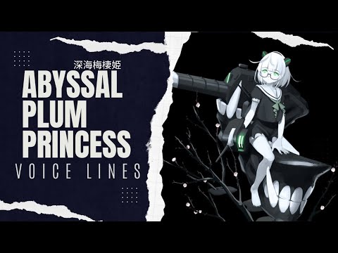 °•《 Abyssal Plum Princess Voice Lines - Kantai Collection 》•°