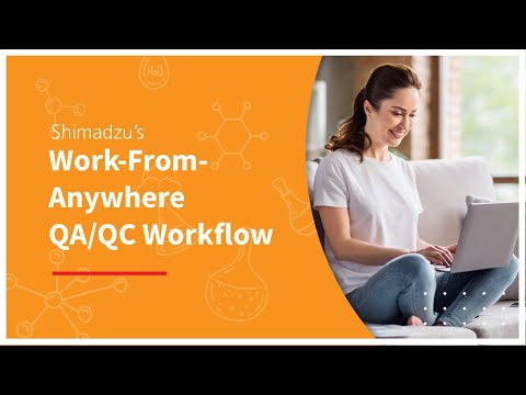 Work From Anywhere QAQC Workflow | Shimadzu