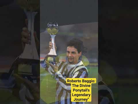 Roberto Baggio: The Divine Ponytail's Legendary Journey