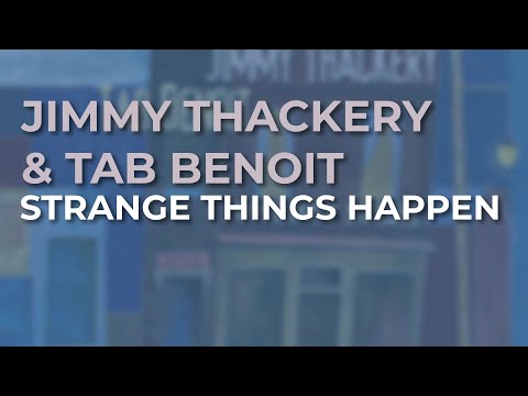 Jimmy Thackery & Tab Benoit - Strange Things Happen (Official Audio)