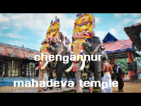 chengannur mahadeva temple       is a prominent Hindu temple, dedicated to Shiva 