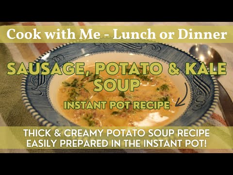 Sausage, Potato & Kale Soup Recipe | Easy Instant Pot Meal | Creamy Potato Soup Like Zuppa Toscana!