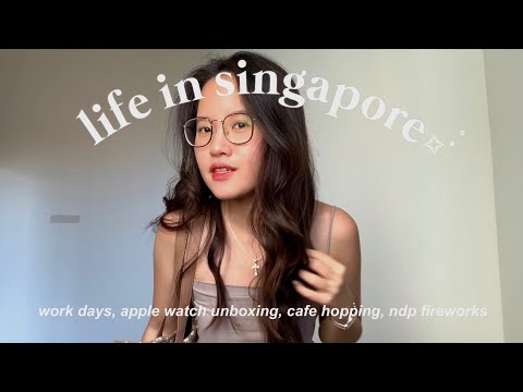 life in singapore | work days, apple watch unboxing, cafe hopping, ndp fireworks ♡ ✧･ﾟ