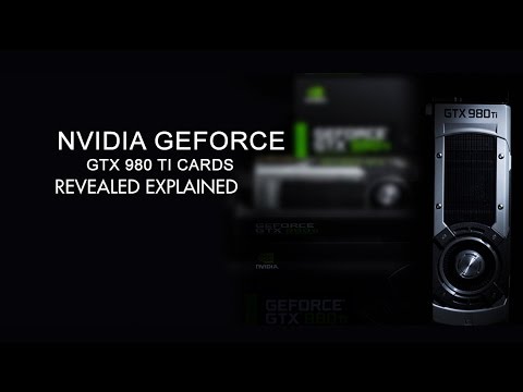 Nvidia GeForce Gtx 980 Ti Cards Revealed Explained