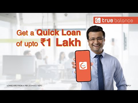 Get Instant Financial Support with True Balance | Cash Loans up to ₹1 Lakh!