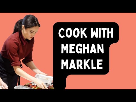 Cook with Meghan Markle: #meghanmarkle