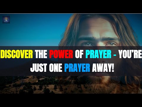 Discover the Power of Prayer – You’re Just One Prayer Away!