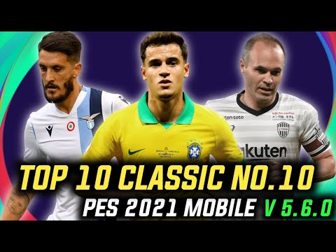 Top 10 Best Classic No. 10 Players Pes 2021 Mobile V 5.6.0