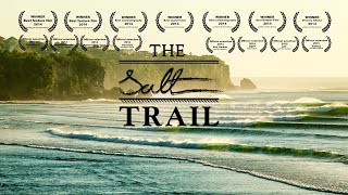 The Salt Trail - The true meaning of surf travel