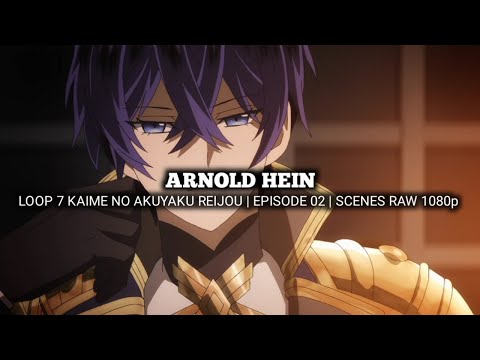 ARNOLD HEIN SCENES | LOOP 7 KAIME NO AKUYAKU REIJOU | Episode 02 | Scenes RAW 1080p