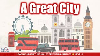 Learn English through story level 2  A great city | EnOn - Learn English Online