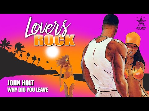 John Holt - Why Did You Leave (Official Audio) | Jet Star Music