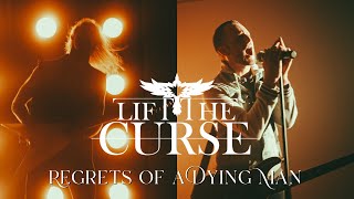 Lift The Curse - "Regrets Of A Dying Man" (Official Music Video)