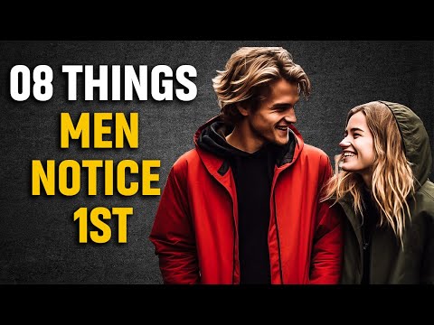 What Men Notice First About You – 8 Traits They Find Extremely Attractive