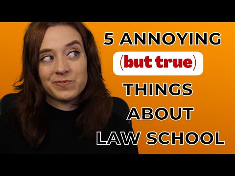 5 incredibly annoying (but true) facts about law school