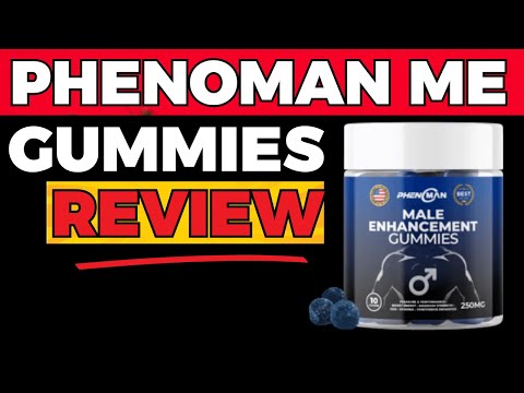 PhenoMAN ME Gummies review -Male Enhancement PhenoMAN ME Gummies Full Review