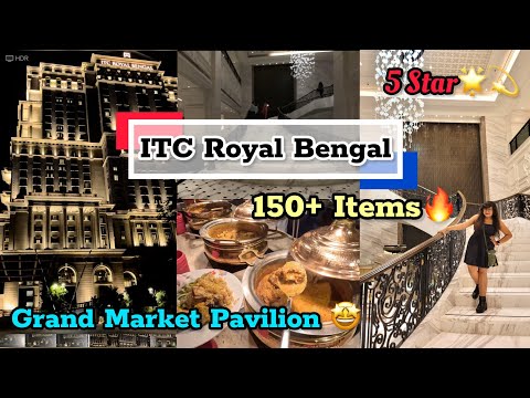 Luxurious Hotel ITC ROYAL BENGAL KOLKATA || 5 Star Property⭐️ || Unlimited Buffet 150+ Items