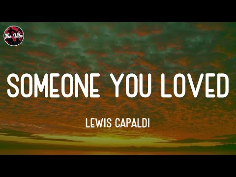 Lewis Capaldi - Someone You Loved (Lyrics)