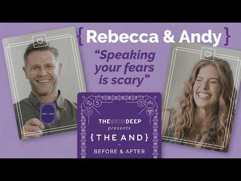 Speaking Your Fears Is Scary | Rebecca & Andy - Before & After {THE AND}