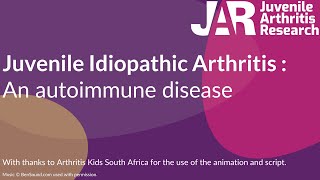 Juvenile Idiopathic Arthritis (JIA) is an autoimmune disease