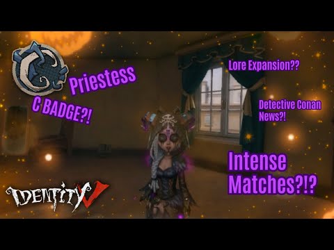 INTENSE MATCHES!!! C BADGE PRIESTESS? NEWS ABOUT DETECTIVE CONAN!! - || Identity V ||