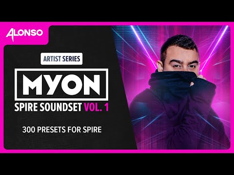 Myon Spire Soundset Vol. 1 (300 Signature Presets) Trance, Progressive, Melodic, Techno | Alonso