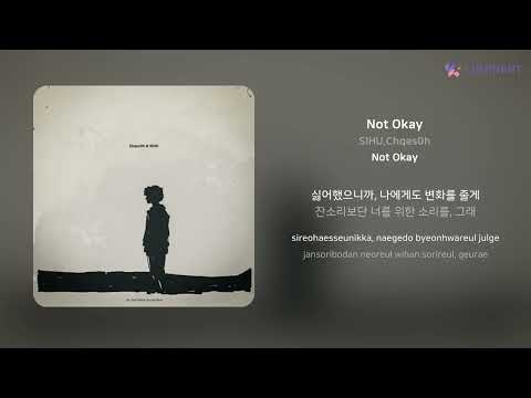 SIHU,Chqes0h - Not Okay | 가사 (Lyrics)