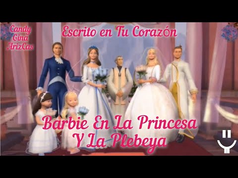 Barbie En La Princesa Y La Plebeya - Escrito en Tu Corazón (GAC)