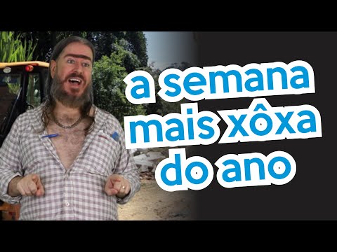 A Semana mais Xoxa do Ano! (HUMOR) Chico da Tiana