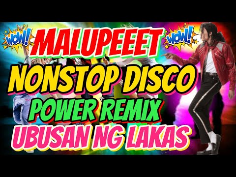 UBUSAN NG LAKAS NONSTOP DISCO REMIX 2024 NEW DANCE MUSIC REMIX MALUPIT