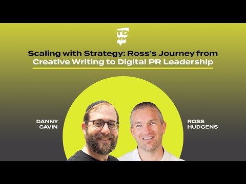 Scaling with Strategy: Ross's Journey from Creative Writing to Digital PR Leadership - Ep. 071