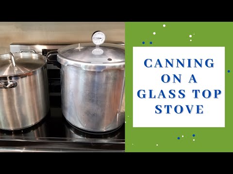 What you need to know before canning on a glass top or smooth top stove