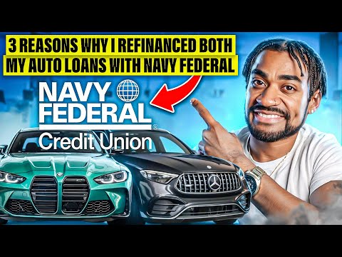 3 Reasons Why i Refinanced BOTH of my Auto Loans With Navy Federal