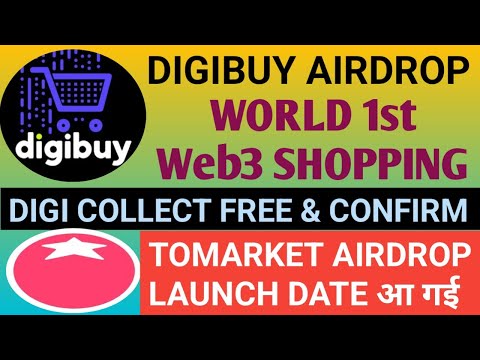 Digibuy Airdrop - New Web3 Shoping - Full Guide  | Tomarket Launch Date?