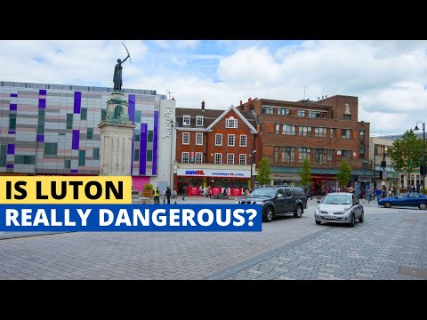 Is Luton England Really Dangerous?