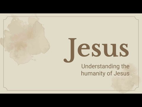 The Humanity of Jesus