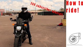 How to ride a motorcycle - Mylifesucks 200 Subscriber special