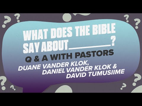 Q&A Panel | David Tumusiime, Daniel Vander Klok, Duane Vander Klok | ResLife Church November 17, 5PM