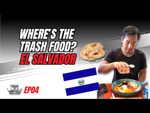 WHERE’S THE TRASH FOOD? Ep. 4 - El Salvador