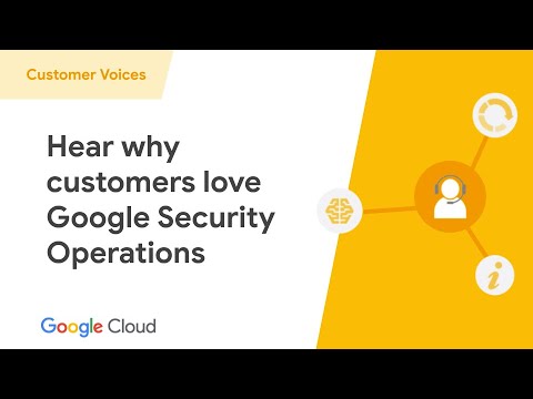 Hear Why Customers Love Google Security Operations