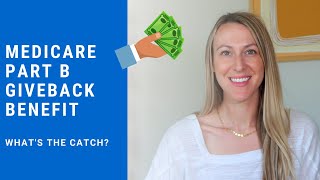 Medicare Part B Give Back Benefit - What's The Catch?