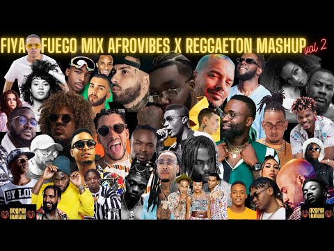 Fiya x Fuego Collabos 🇳🇬🇵🇷🇫🇷🇨🇴🇬🇭🇵🇦🇲🇦🇨🇬| AfroVIBES x Reggaeton | ASAGAÏ |