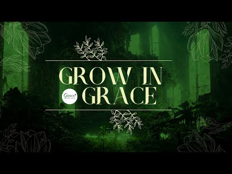 Grow in Grace // Jackie Lou Yap  // March 26