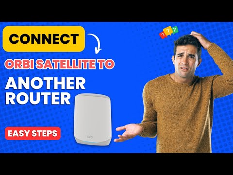 Connect orbi satellite to another router