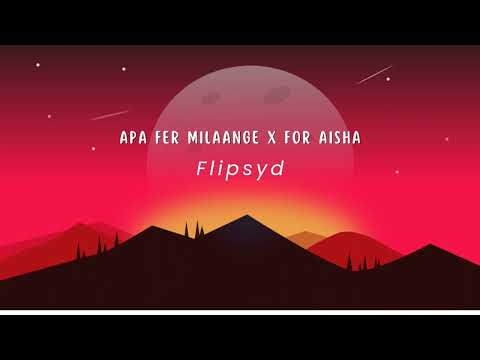 Apa Fer Milaange x For Aisha // Savi Kahlon // Memba // Flipsyd