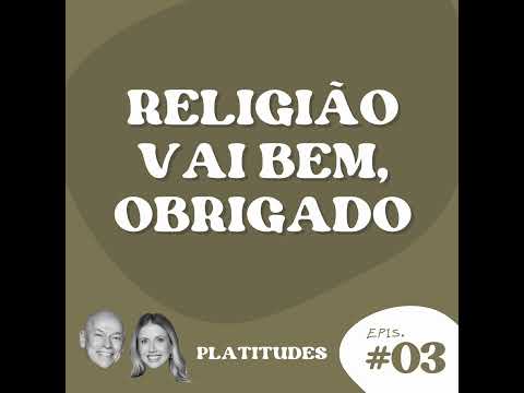 Religião | com Leandro Karnal e Gabriela Prioli | Platitudes #3