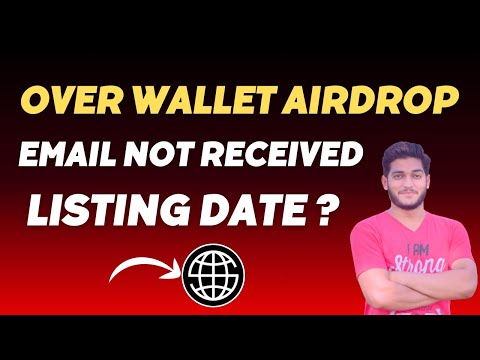 Over Wallet Airdrop Email Not Received Solution || Over Wallet Airdrop Listing Date