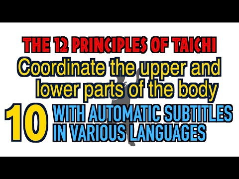 taichi chuan -  【THE 12 PRINCIPLES of Taichi】 10. Coordinate the upper and lower parts of the body